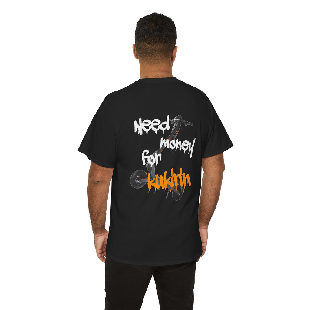 Need Money for KuKirin Tee