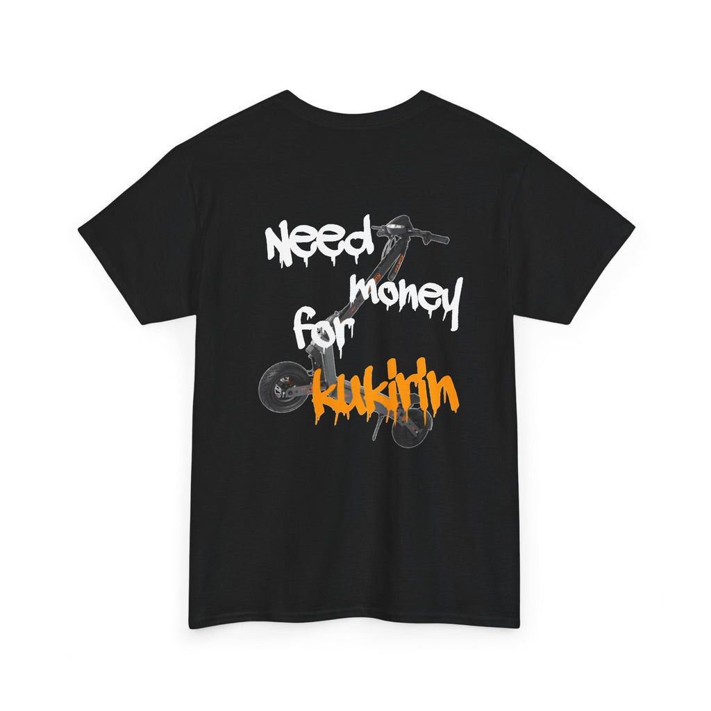 Need Money for KuKirin Tee