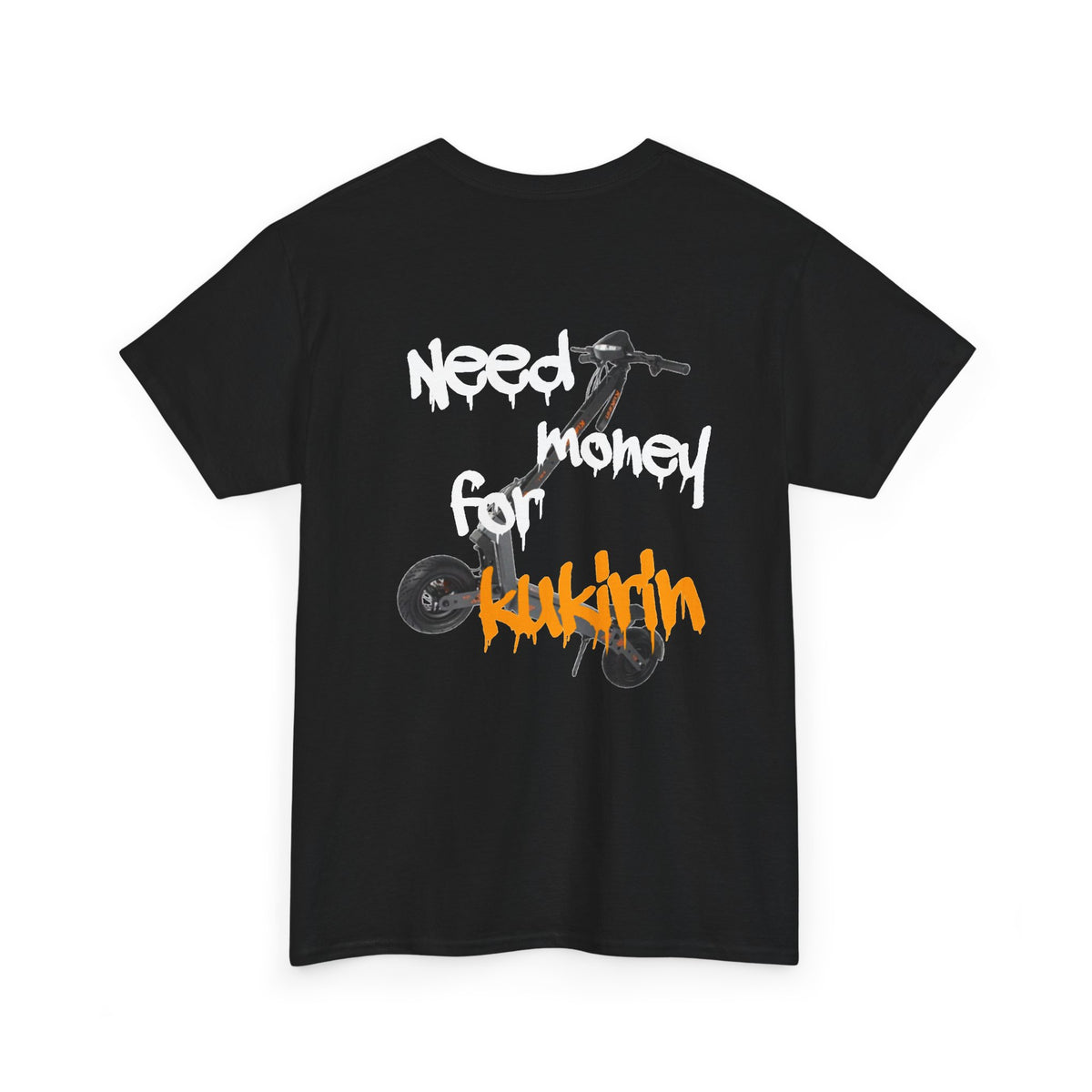 Need Money for KuKirin Tee